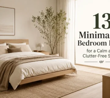 13 Minimalist Bedroom Ideas for a Calm and Clutter Free Space